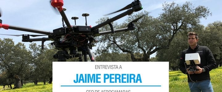 Entrevista Jaime Pereira CEO de Aerocamaras
