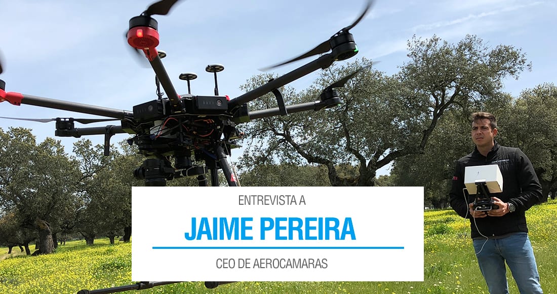 Entrevista Jaime Pereira CEO de Aerocamaras